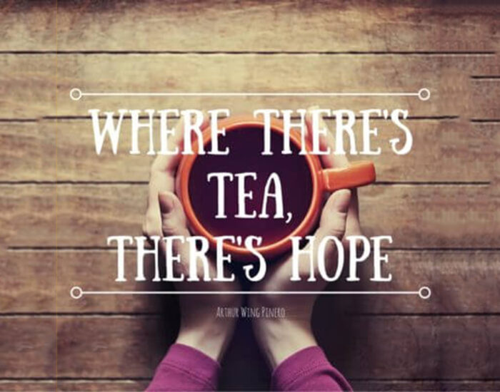 Where there's tea there's hope